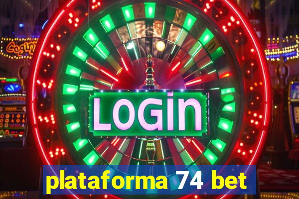 plataforma 74 bet